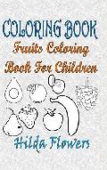 Coloring Book (Fruits Coloring Book For Children)